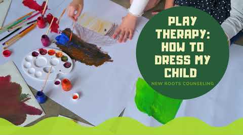 How Do I Dress My Child for Play Therapy?