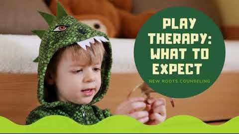 WHAT TO EXPECT WHEN STARTING PLAY THERAPY